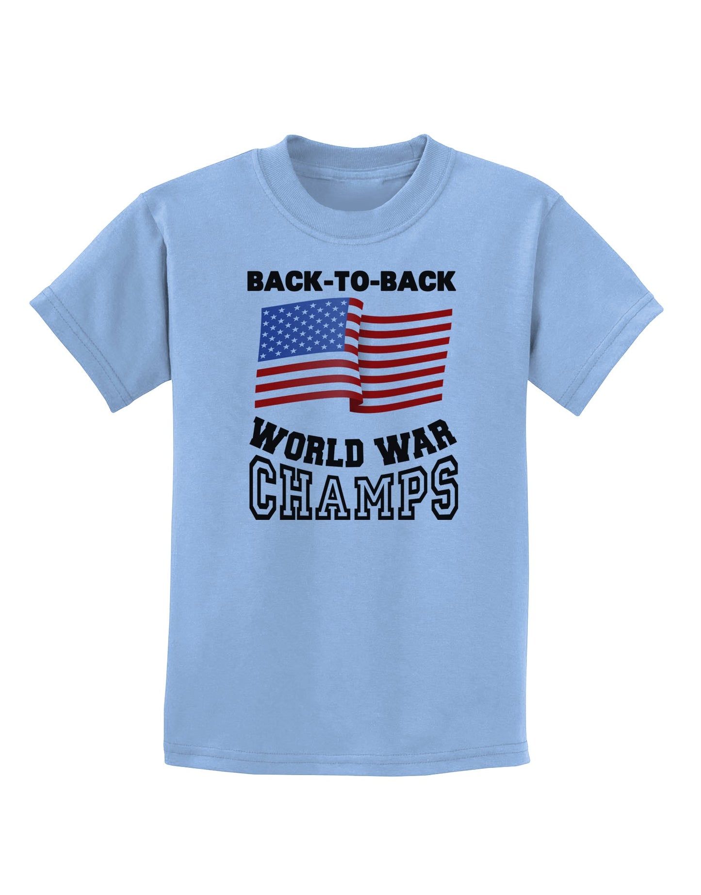 Back to Back World War Champs Childrens T-Shirt-Childrens T-Shirt-TooLoud-Light-Blue-X-Small-Davson Sales