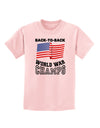 Back to Back World War Champs Childrens T-Shirt-Childrens T-Shirt-TooLoud-PalePink-X-Small-Davson Sales