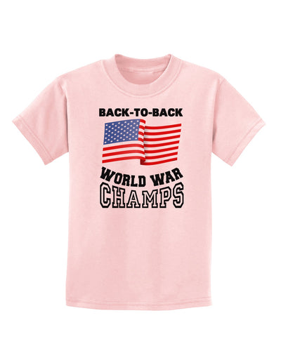 Back to Back World War Champs Childrens T-Shirt-Childrens T-Shirt-TooLoud-PalePink-X-Small-Davson Sales