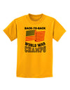 Back to Back World War Champs Childrens T-Shirt-Childrens T-Shirt-TooLoud-Gold-X-Small-Davson Sales