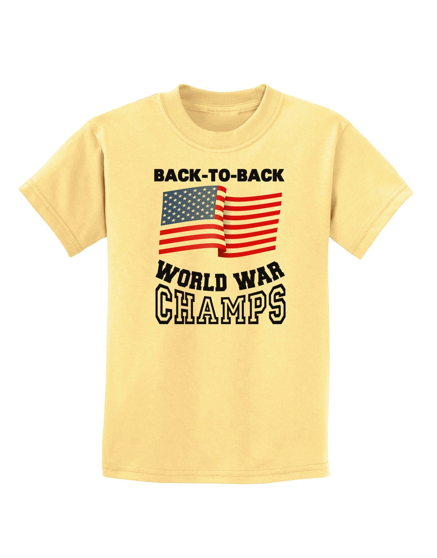 Back to Back World War Champs Childrens T-Shirt-Childrens T-Shirt-TooLoud-Daffodil-Yellow-X-Small-Davson Sales