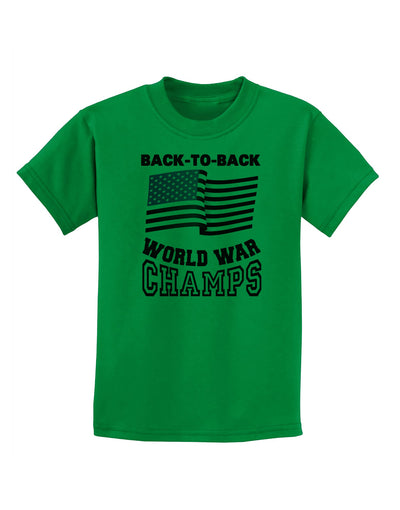 Back to Back World War Champs Childrens T-Shirt-Childrens T-Shirt-TooLoud-Kelly-Green-X-Small-Davson Sales