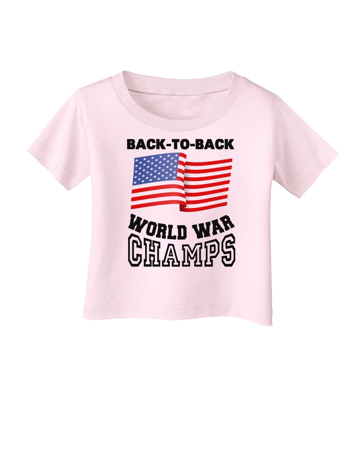 Back to Back World War Champs Infant T-Shirt-Infant T-Shirt-TooLoud-Light-Pink-06-Months-Davson Sales