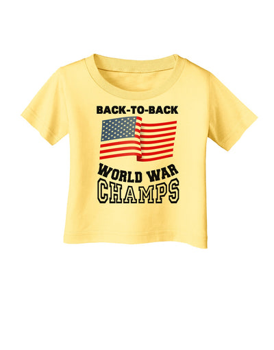 Back to Back World War Champs Infant T-Shirt-Infant T-Shirt-TooLoud-Daffodil-Yellow-06-Months-Davson Sales