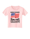 Back to Back World War Champs Toddler T-Shirt-Toddler T-Shirt-TooLoud-Light-Pink-2T-Davson Sales