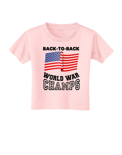 Back to Back World War Champs Toddler T-Shirt-Toddler T-Shirt-TooLoud-Light-Pink-2T-Davson Sales