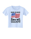 Back to Back World War Champs Toddler T-Shirt-Toddler T-Shirt-TooLoud-Light-Blue-2T-Davson Sales