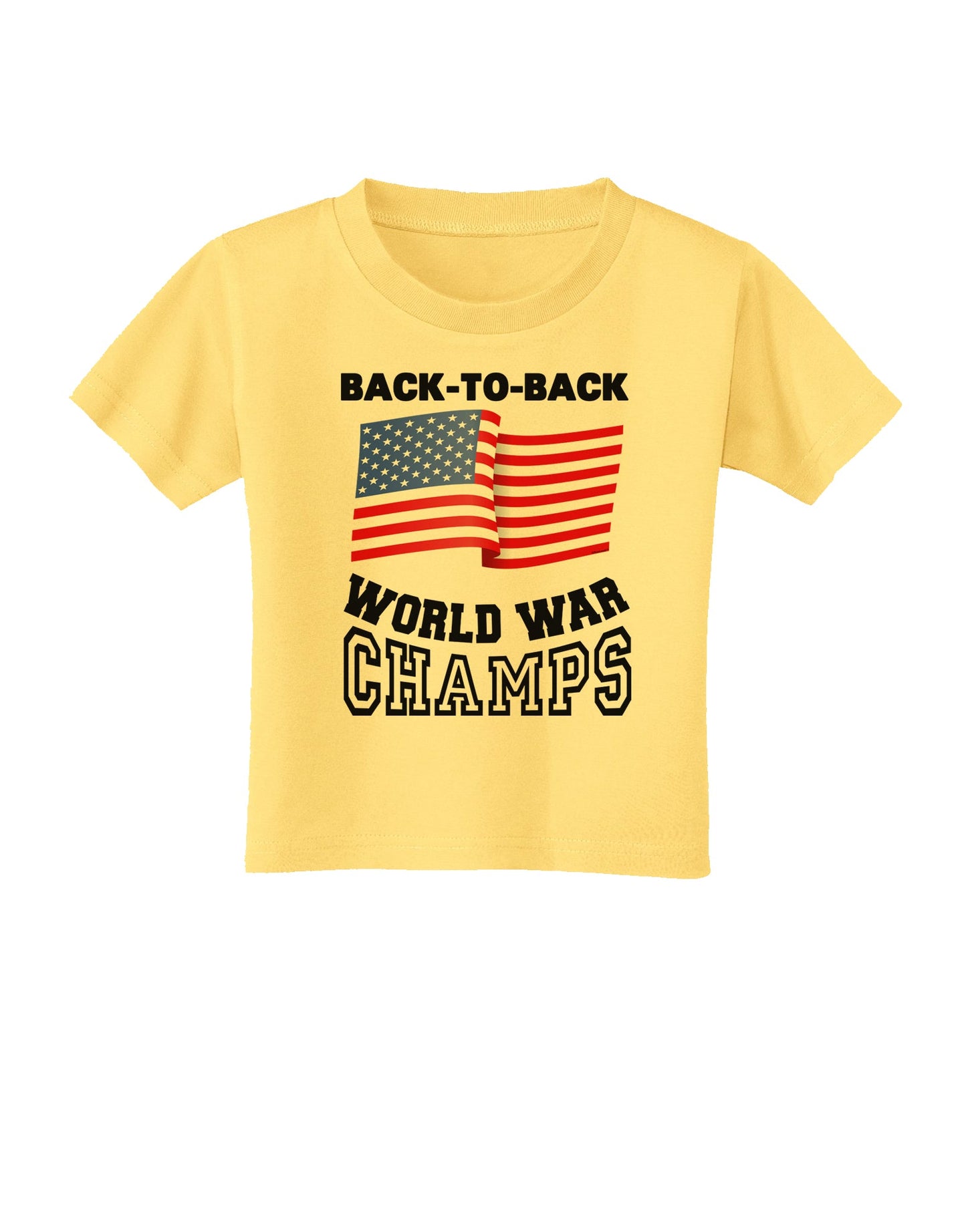 Back to Back World War Champs Toddler T-Shirt-Toddler T-Shirt-TooLoud-Daffodil-Yellow-2T-Davson Sales