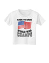 Back to Back World War Champs Toddler T-Shirt-Toddler T-Shirt-TooLoud-White-2T-Davson Sales