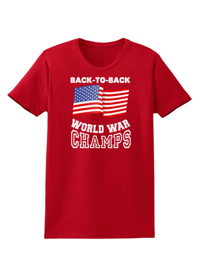 Back to Back World War Champs Womens Dark T-Shirt-TooLoud-Red-X-Small-Davson Sales