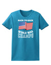 Back to Back World War Champs Womens Dark T-Shirt-TooLoud-Turquoise-X-Small-Davson Sales