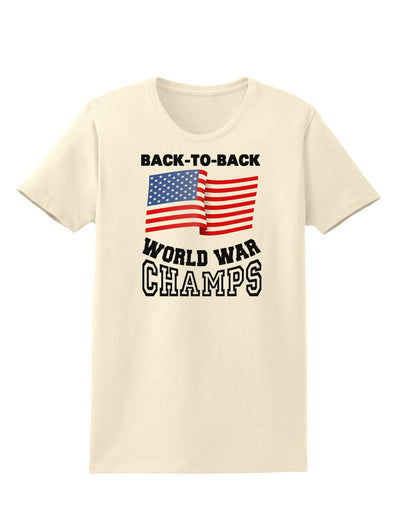 Back to Back World War Champs Womens T-Shirt-Womens T-Shirt-TooLoud-Natural-X-Small-Davson Sales