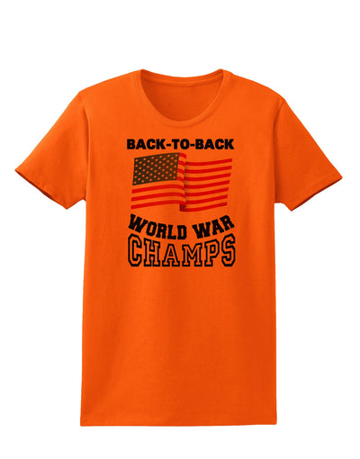 Back to Back World War Champs Womens T-Shirt-Womens T-Shirt-TooLoud-Orange-X-Small-Davson Sales