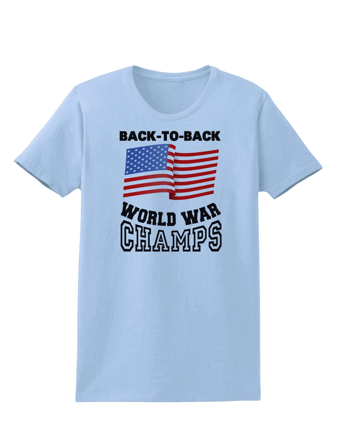 Back to Back World War Champs Womens T-Shirt-Womens T-Shirt-TooLoud-Light-Blue-X-Small-Davson Sales