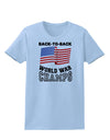 Back to Back World War Champs Womens T-Shirt-Womens T-Shirt-TooLoud-Light-Blue-X-Small-Davson Sales