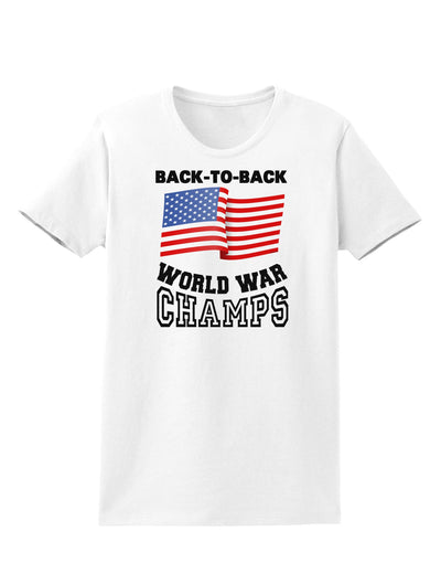 Back to Back World War Champs Womens T-Shirt-Womens T-Shirt-TooLoud-White-X-Small-Davson Sales