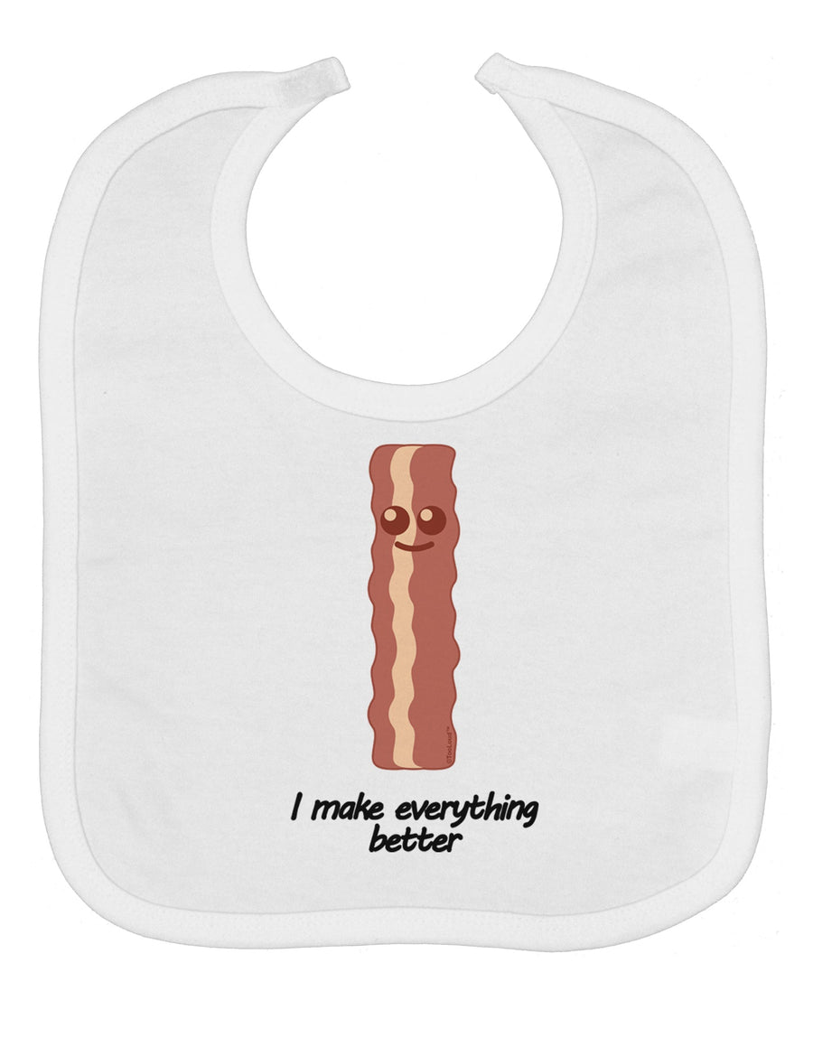 Bacon - I Make Everything Better Baby Bib