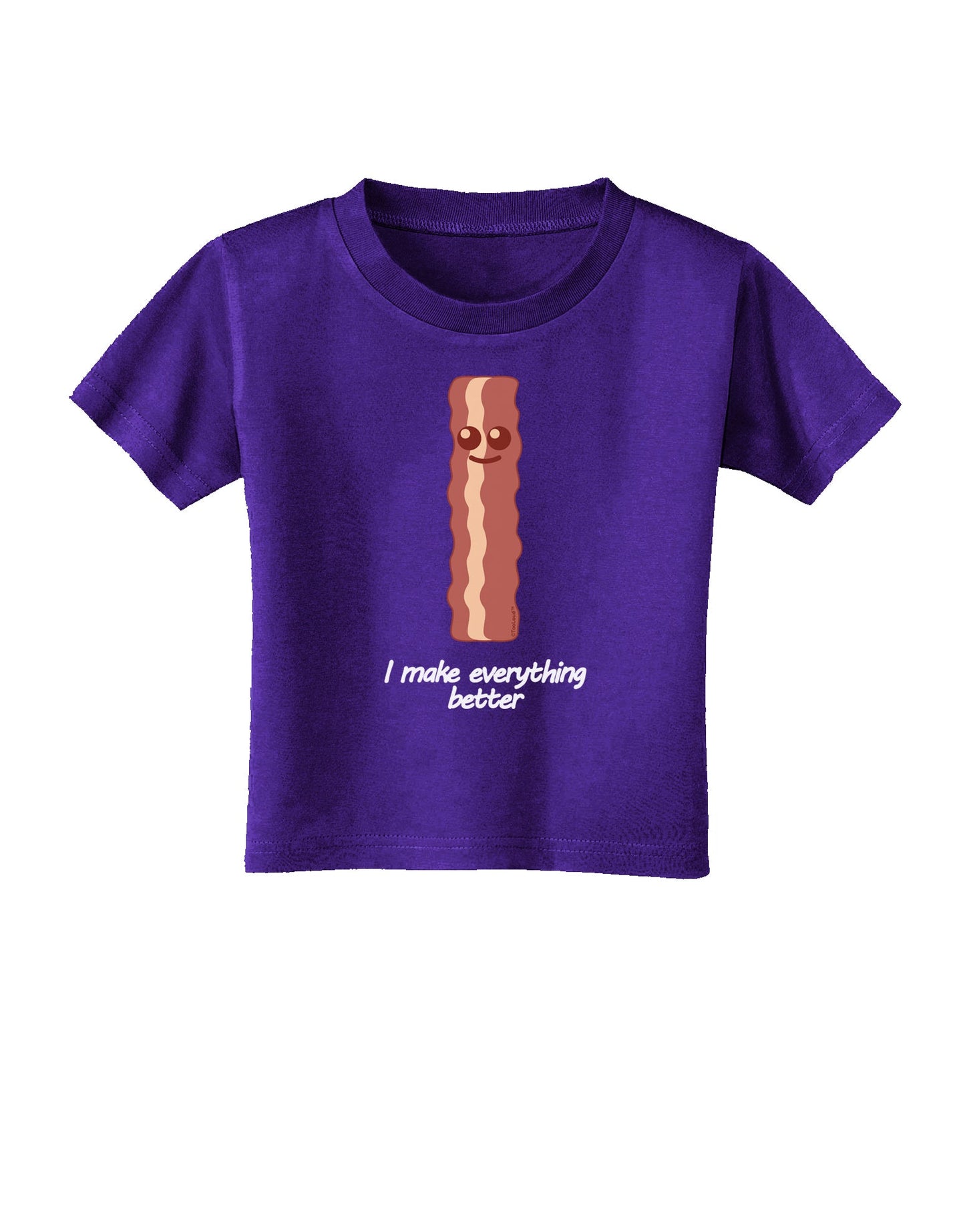 Bacon - I Make Everything Better Toddler T-Shirt Dark-Toddler T-Shirt-TooLoud-Purple-2T-Davson Sales