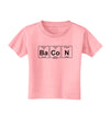 Bacon Periodic Table of Elements Toddler T-Shirt by TooLoud-Toddler T-Shirt-TooLoud-Candy-Pink-2T-Davson Sales