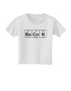 Bacon Periodic Table of Elements Toddler T-Shirt by TooLoud-Toddler T-Shirt-TooLoud-White-2T-Davson Sales