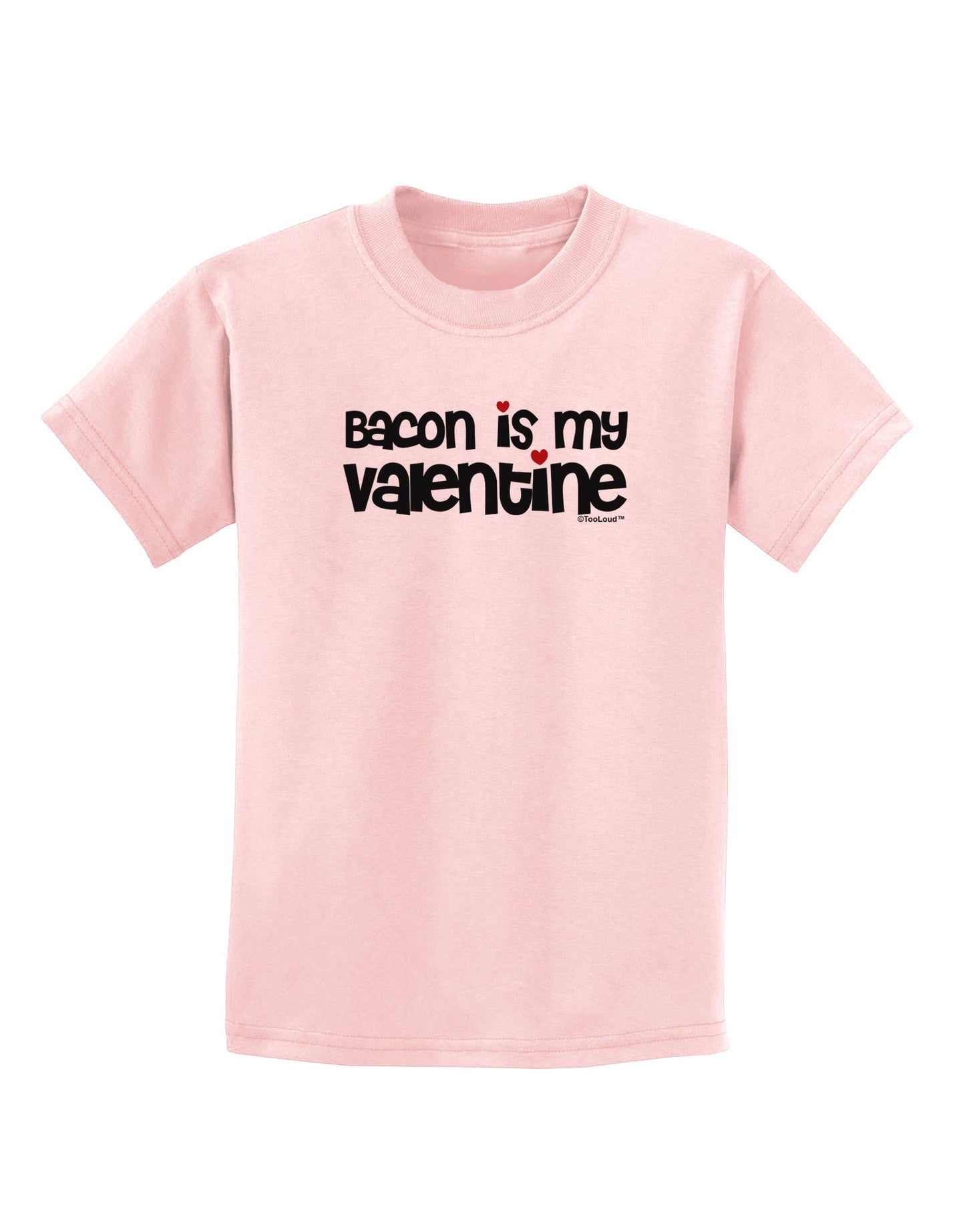 Bacon is My Valentine Childrens T-Shirt by TooLoud-Childrens T-Shirt-TooLoud-PalePink-X-Small-Davson Sales