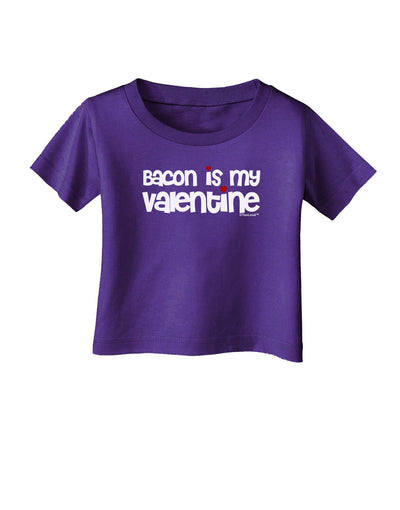 Bacon is My Valentine Infant T-Shirt Dark by TooLoud-Infant T-Shirt-TooLoud-Purple-06-Months-Davson Sales