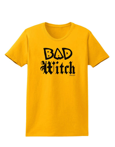 Bad Witch Womens T-Shirt-Womens T-Shirt-TooLoud-Gold-XXXX-Large-Davson Sales