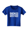 Badass Brother Toddler T-Shirt Dark-Toddler T-Shirt-TooLoud-Royal-Blue-4T-Davson Sales