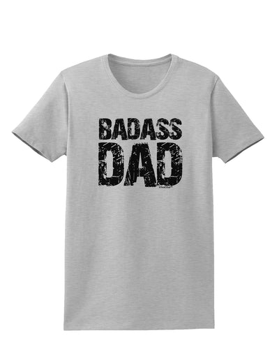 Badass Dad Womens T-Shirt by TooLoud-TooLoud-AshGray-X-Small-Davson Sales