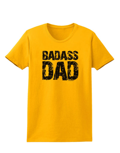 Badass Dad Womens T-Shirt by TooLoud-TooLoud-Gold-X-Small-Davson Sales