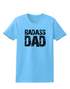 Badass Dad Womens T-Shirt by TooLoud-TooLoud-Aquatic-Blue-X-Small-Davson Sales