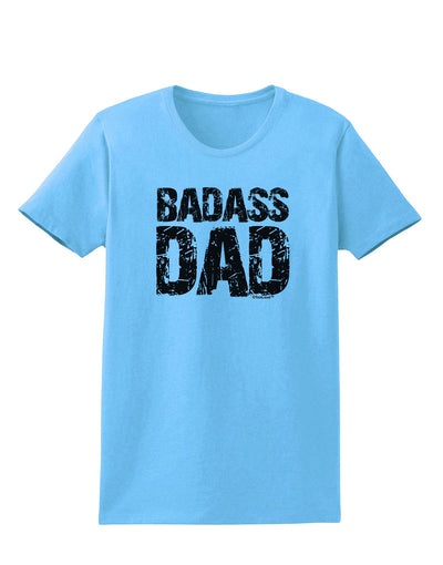 Badass Dad Womens T-Shirt by TooLoud-TooLoud-Aquatic-Blue-X-Small-Davson Sales