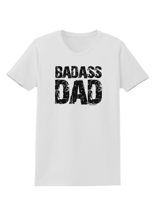 Badass Dad Womens T-Shirt by TooLoud-TooLoud-White-X-Small-Davson Sales