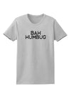 Bah Humbug Design - Grunge Womens T-Shirt-Womens T-Shirt-TooLoud-AshGray-X-Small-Davson Sales