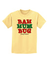 Bah Humbug Merry Christmas Childrens T-Shirt-Childrens T-Shirt-TooLoud-Daffodil-Yellow-X-Small-Davson Sales