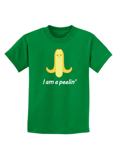 Banana - I am a Peelin Childrens Dark T-Shirt-Childrens T-Shirt-TooLoud-Kelly-Green-X-Small-Davson Sales