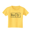 Be Er - Periodic Table of Elements Toddler T-Shirt by TooLoud-Toddler T-Shirt-TooLoud-Yellow-2T-Davson Sales