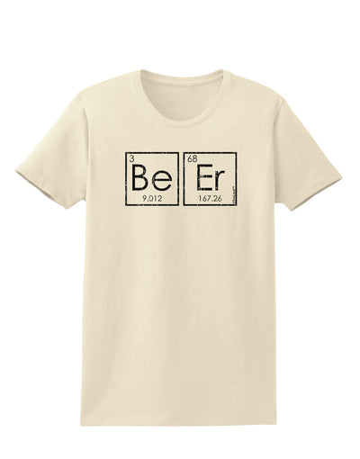 Be Er - Periodic Table of Elements Womens T-Shirt by TooLoud-Womens T-Shirt-TooLoud-Natural-X-Small-Davson Sales