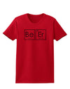 Be Er - Periodic Table of Elements Womens T-Shirt by TooLoud-Womens T-Shirt-TooLoud-Red-X-Small-Davson Sales