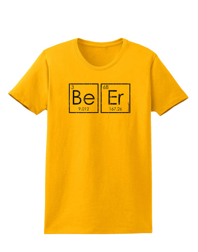 Be Er - Periodic Table of Elements Womens T-Shirt by TooLoud-Womens T-Shirt-TooLoud-Gold-X-Small-Davson Sales