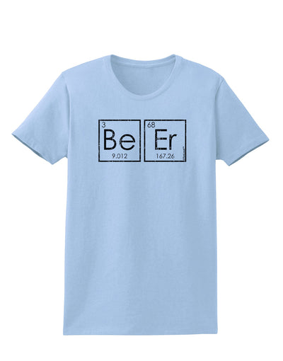 Be Er - Periodic Table of Elements Womens T-Shirt by TooLoud-Womens T-Shirt-TooLoud-Light-Blue-X-Small-Davson Sales