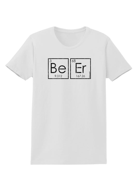 Be Er - Periodic Table of Elements Womens T-Shirt by TooLoud-Womens T-Shirt-TooLoud-White-X-Small-Davson Sales