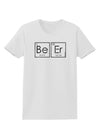 Be Er - Periodic Table of Elements Womens T-Shirt by TooLoud-Womens T-Shirt-TooLoud-White-X-Small-Davson Sales