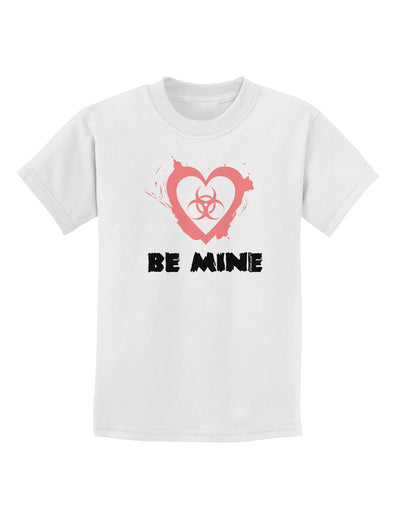 Be Mine - Bio Hazard Heart Childrens T-Shirt by TooLoud-Childrens T-Shirt-TooLoud-White-X-Small-Davson Sales