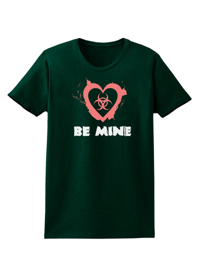 Be Mine - Bio Hazard Heart Womens Dark T-Shirt by TooLoud-Womens T-Shirt-TooLoud-Forest-Green-Small-Davson Sales