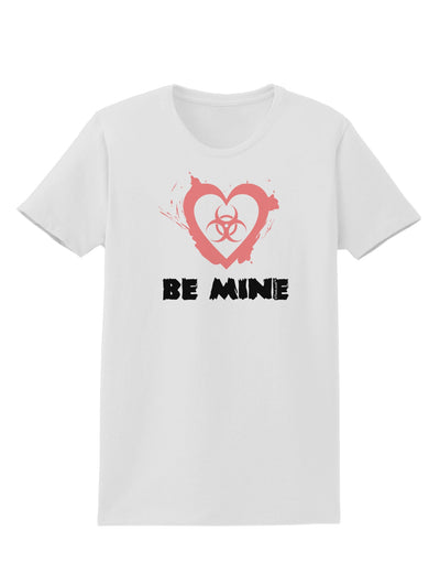 Be Mine - Bio Hazard Heart Womens T-Shirt by TooLoud-Womens T-Shirt-TooLoud-White-X-Small-Davson Sales