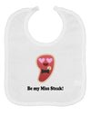 Be My Miss Steak - Romantic Baby Bib by TooLoud