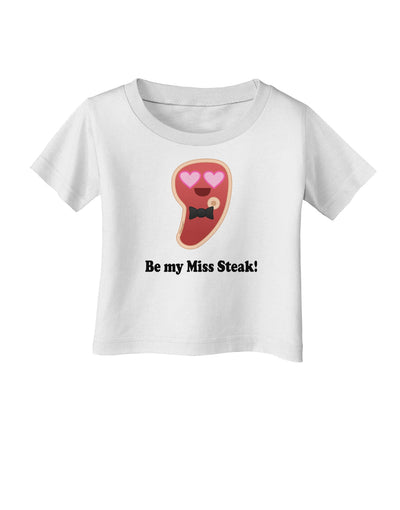 Be My Miss Steak - Romantic Infant T-Shirt by TooLoud-Infant T-Shirt-TooLoud-White-06-Months-Davson Sales