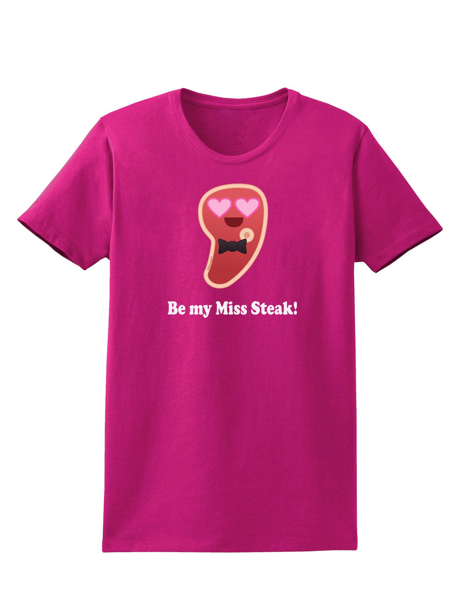 Be My Miss Steak - Romantic Womens Dark T-Shirt by TooLoud-Womens T-Shirt-TooLoud-Black-X-Small-Davson Sales