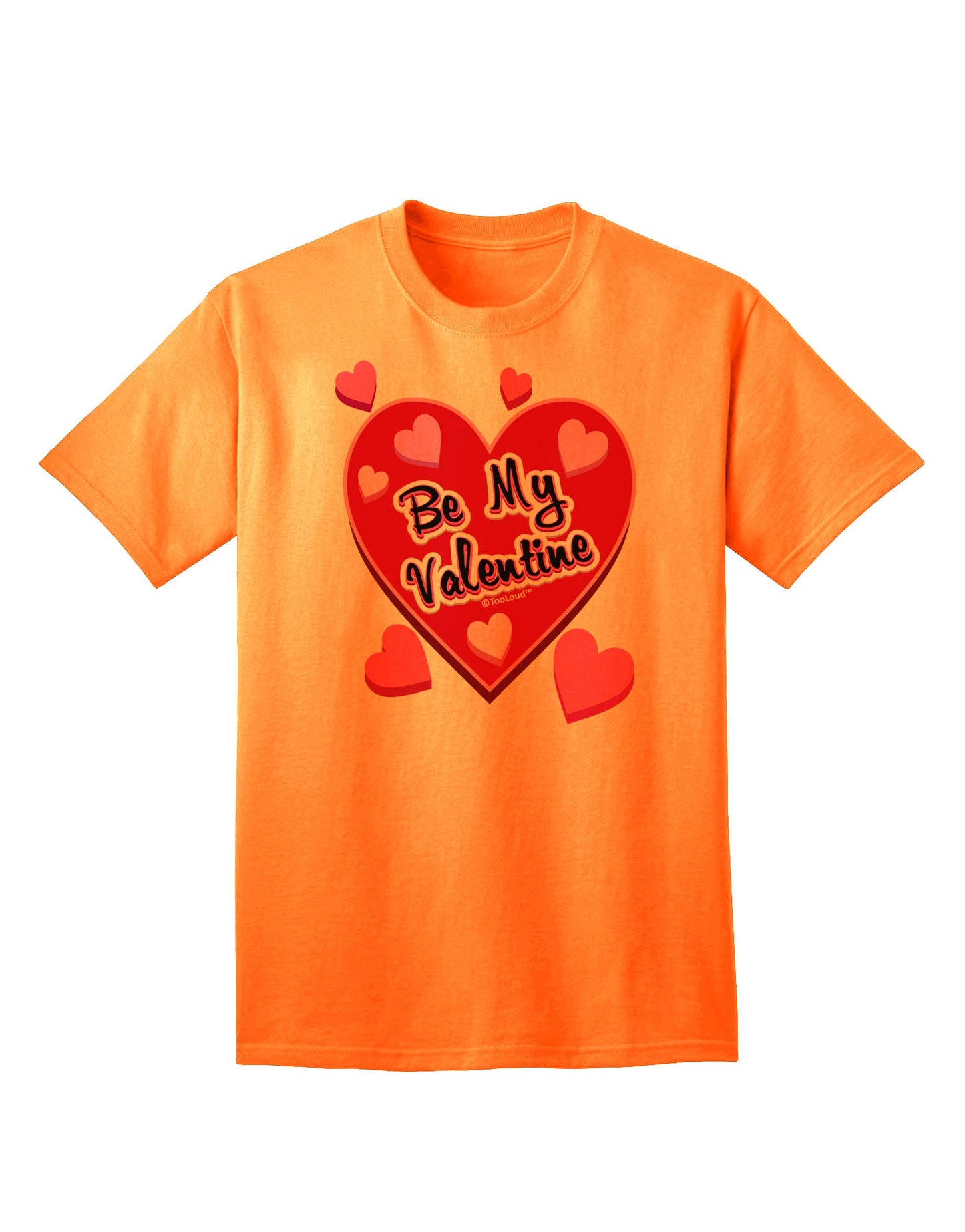 Be My Valentine - Romantic Hearts Adult T-Shirt for the Perfect Expression of Love-Mens T-shirts-TooLoud-Neon-Orange-Small-Davson Sales